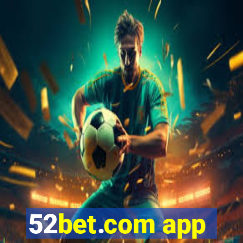 52bet.com app